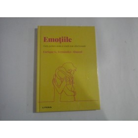     Emotiile (Cum putem avea o viata mai afectuasa)  -  Enrique  G.  Fernandez-Abascal  -  carte sigilata 